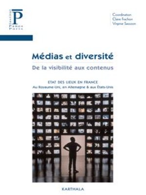 cover image of Médias et diversité De la visibilité aux contenus État des lieux en France au Royaume-Uni, en Allemagne et aux États-Unis
